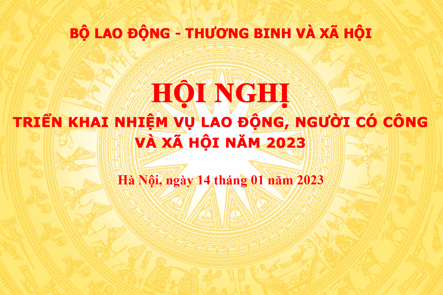 Tài liệu phục vụ Hội nghị trực tuyến triển khai nhiệm vụ lao động, người có công và xã hội năm 2023 - Ngày 14/01/2023
